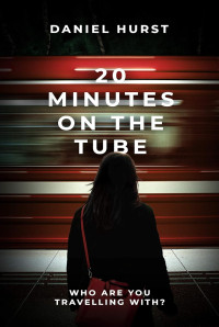 Daniel Hurst — 20 minutes on the tube