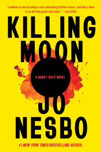 Jo Nesbo — Killing Moon: A Harry Hole Novel (13)