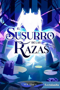 W. R. Eiden — El susurro de las razas