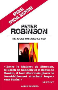 Robinson, Peter — Ne jouez pas avec le feu