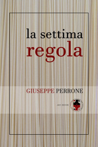 Perrone, Giuseppe — La settima regola (Italian Edition)