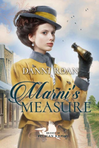 Danni Roan — Marni's Measure (Brides of Pelican Rapids 04)