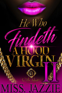 Miss Jazzie — He Who Findeth A Hood Virgin 2