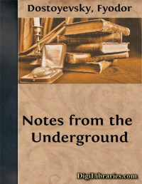 Fyodor Dostoyevsky — Notes from the Underground