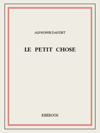 Alphonse Daudet — Le petit Chose
