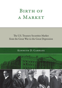 The U.S. Treasury Securities Market from the Great War to the Great Depression — Birth of a Market