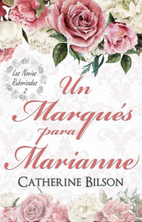 Catherine Bilson — Un Marqués para Marianne: Las Novias Ruborizadas. Libro 2