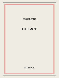 George Sand [Sand, George] — Horace