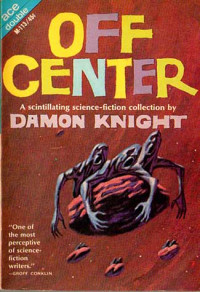 Damon Knight — Off Center: Stories