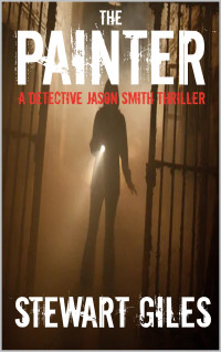 Stewart Giles — The Painter (A DS Jason Smith Thriller Book 28)