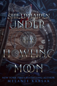 Melanie Karsak — Shield-Maiden: Under the Howling Moon