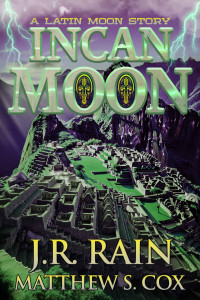 J. R. Rain & Matthew S. Cox — Incan Moon: A Vampire for Hire Story