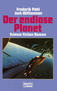 Frederik Pohl & Jack Williamson — Der endlose Planet