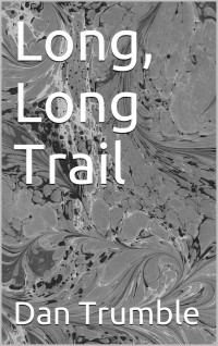 Dan Trumble — Long, Long Trail