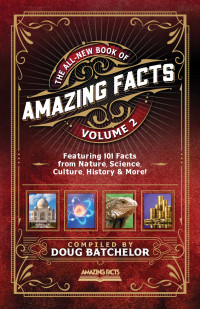 Doug Batchelor [Batchelor, Doug] — The All-New Book Of Amazing Facts Vol. 2