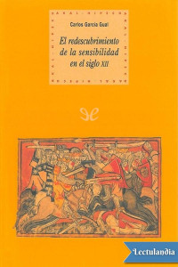 Carlos García Gual — El redescubrimiento de la sensibilidad en el siglo XII