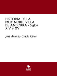 José Antonio Gracia Ginés — Historia de la muy noble villa de Andorra (siglos XIV y XV)