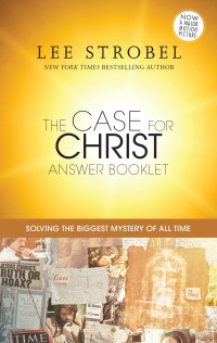 Lee Strobel — The Case for Christ Answer Booklet