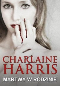 Charlaine Harris — Martwy w Rodzinie