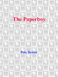 Pete Dexter — The Paperboy