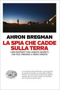 Ahron Bregman — La spia che cadde sulla terra
