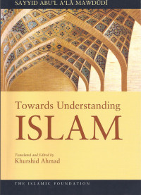 Sayyid Abul A'la Mawdudi — Towards Understanding Islam