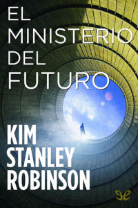 Kim Stanley Robinson — El ministerio del futuro