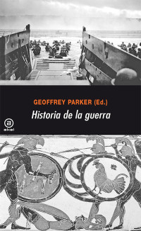 Parker, Geoffrey; — Historia de la guerra