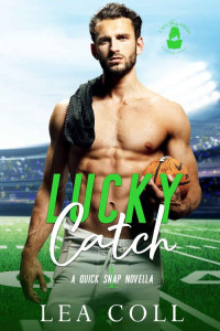 Lea Coll & Lady Boss Press — Lucky Catch: A Quick Snap Novella