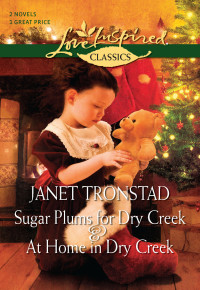 Janet Tronstad — Sugar Plums for Dry Creek & At Home in Dry Creek