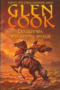 Glen Cook — 6. Dojrzewa Wschodni Wiatr