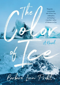 Barbara Linn Probst — The Color of Ice