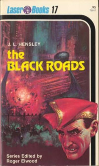 J. L. Hensley [Hensley, J. L.] — The Black Roads
