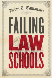 Tamanaha, Brian Z. — Failing Law Schools