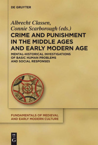 Classen, Albrecht., Scarborough, Connie. — Crime and Punishment in the Middle Ages and Early Modern Age