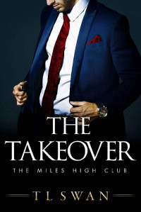 T L Swan — The Takeover (The Miles High Club)