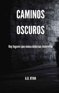 A.D. Ryan — Caminos oscuros