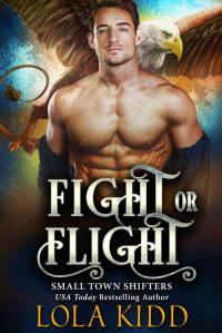 Lola Kidd — Fight or Flight (Small Town Shifters Book 2)