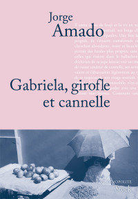 Amado, Jorge — Gabriela, Girofle et Cannelle