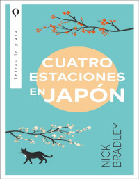 Nick Bradley — CUATRO ESTACIONES EN JAPÓN