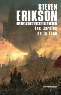 Erikson, Steven — Les Jardins de la Lune