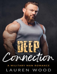 Lauren Wood — Deep Connection: A Second Chance, Small Town Romance