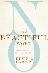 Kevin G. Harney; — No Is a Beautiful Word