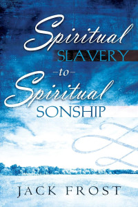 Jack Frost [Frost, Jack] — Spiritual Slavery to Spiritual Sonship