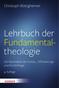 Christoph Böttigheimer — Lehrbuch der Fundamentaltheologie