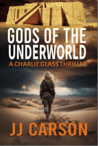 JJ Carson — Gods of the Underworld: An addictive murder mystery crammed with intrigue, and shocking twists. (Charlie Glass Crime Thrillers Book 2)