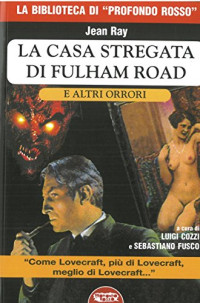 Jean Ray — La casa stregata di Fulham Road e altri orrori (Italian Edition)