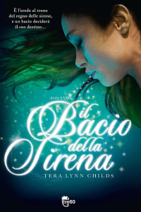 Tera Lynn Childs — Il bacio della sirena