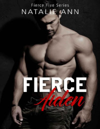 Natalie Ann — Fierce - Aiden (The Fierce Five Series Book 2)