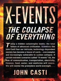 John L. Casti — X-Events: The Collapse of Everything